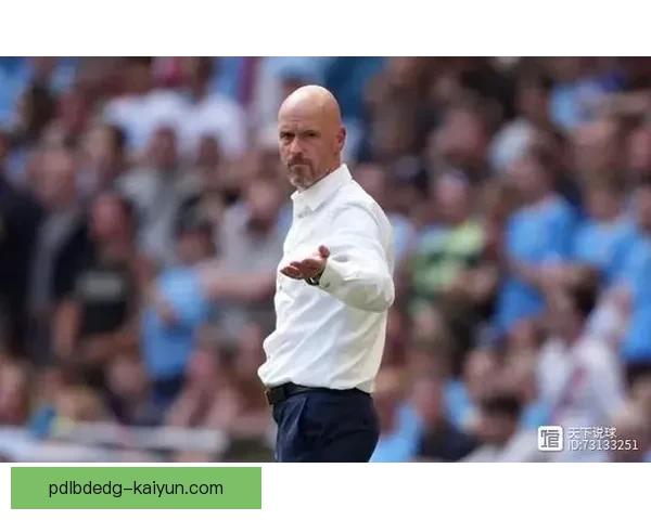 滕哈赫战术核心逐渐显现，球队表现走势清晰，备受关注。