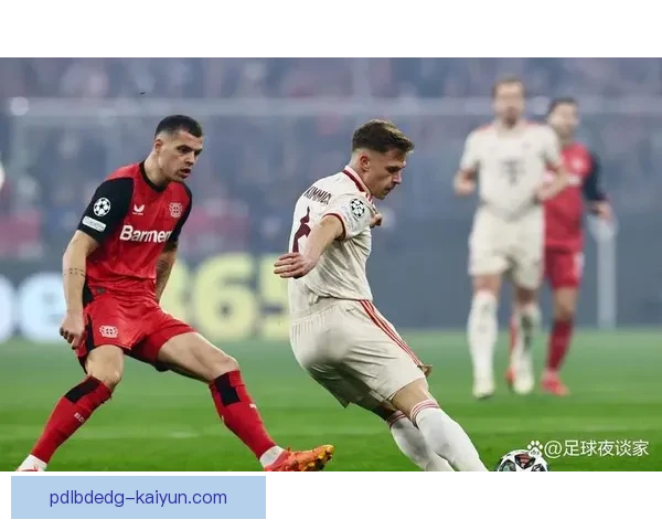 基米希战术执行力持续提升，赛季表现备受关注